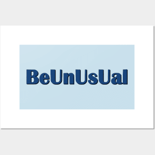 Be Unusual Posters and Art